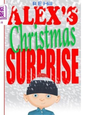 海外直订Alex's Christmas Surprise: A gift becomes more than a gift. 亚历克斯的圣诞惊喜:礼物不仅仅是礼物。