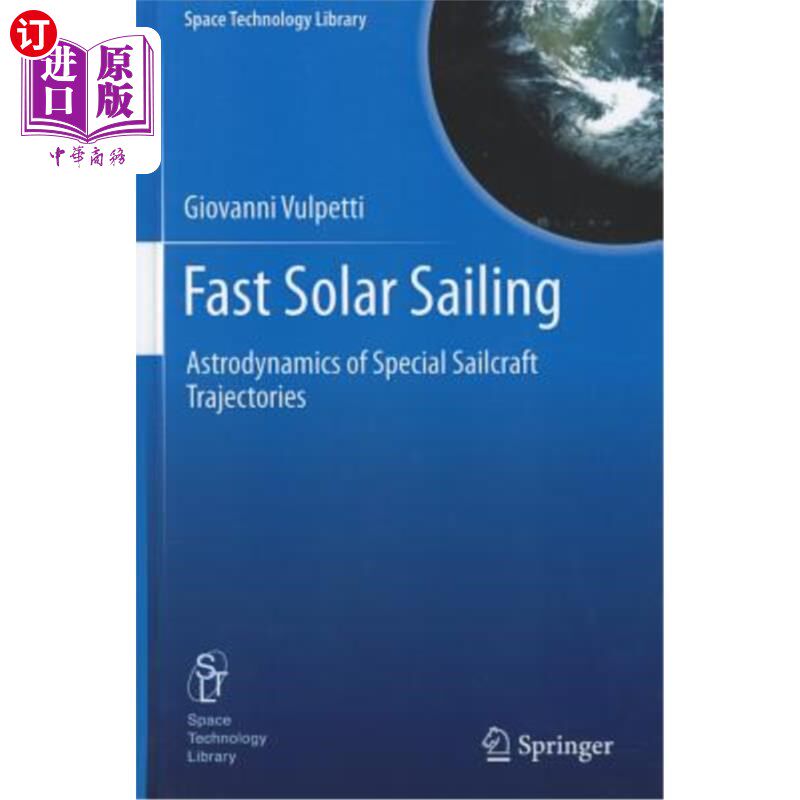 海外直订Fast Solar Sailing: Astrodynamics of Special Sailcraft Trajectories 快速太阳航行：特殊帆船轨道的天体动力学