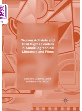 海外直订Women Activists and Civil Rights Leaders in Auto/Biographical Literature and Fil 汽车/传记文学和电影中的女性活