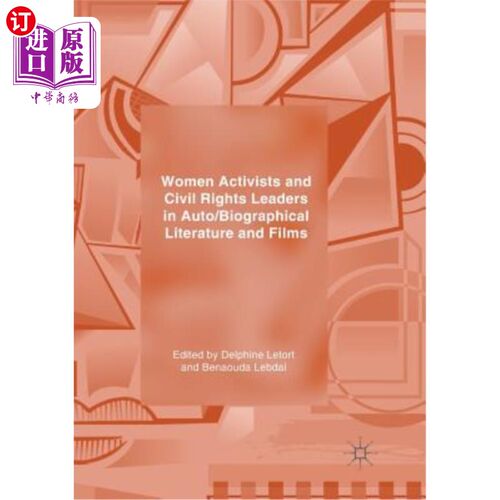 海外直订Women Activists and Civil Rights Leaders in Auto/Biographical Literature and Fil 汽车/传记文学和电影中的女性活 - 封面