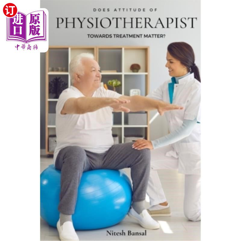海外直订医药图书Does Attitude of Physiotherapist Towards Treatment Matter? 物理治疗师对待治疗的态度重要吗?