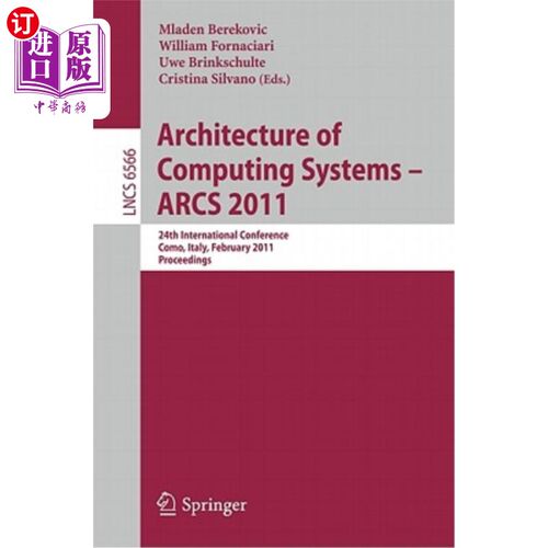 海外直订Architecture of Computing Systems - Arcs 2011: 24th International Conference, La 计算系统架构-ARC