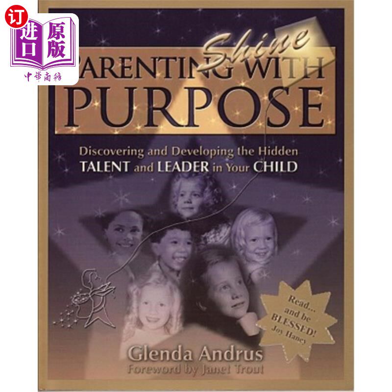 海外直订Parenting With Purpose (Shine): Discovering and Developing the Hidden Talent and 有目的的育儿（Shine）：发
