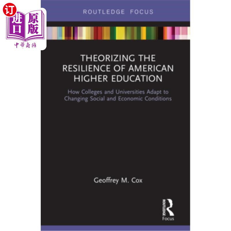 海外直订Theorizing the Resilience of American Higher Education: How Colleges and Univers 理论化美国高等教育的弹性: