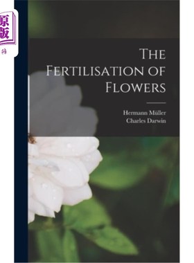 海外直订The Fertilisation of Flowers 花的受精