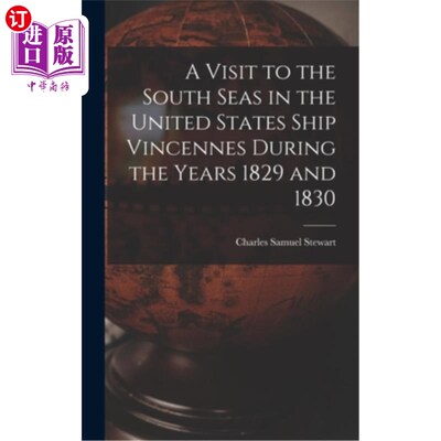 海外直订A Visit to the South Seas in the United States Ship Vincennes During the Years 1 1829年和1830
