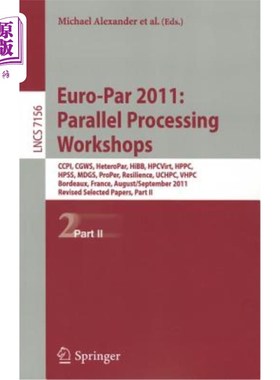 海外直订Euro-Par 2011: Parallel Processing Workshops: CCPI, CGWS, HeteroPar, HiBB, HPCVi 2011年欧洲标准普尔：并行处
