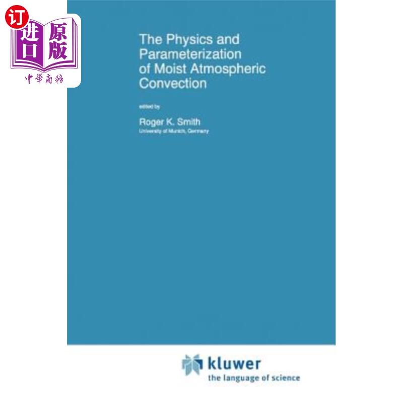 海外直订The Physics and Parameterization of Moist Atmospheric Convection 潮湿大气对流的物理和参数化