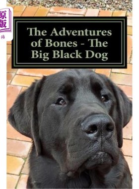 海外直订The Adventures of Bones - The Big Black Dog: 