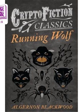 海外直订Running Wolf (Cryptofiction Classics - Weird Tales of Strange Creatures) 奔跑的狼（密码小说经典-奇怪生物的