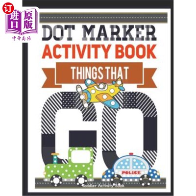 海外直订Dot Marker Activity Book Things That Go Toddler Activity Book: Paint Daubers Act 点标记活动书东西去幼儿活动