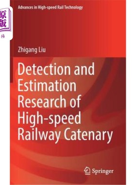 海外直订Detection and Estimation Research of High-Speed Railway Catenary 高速铁路接触网检测与估算研究