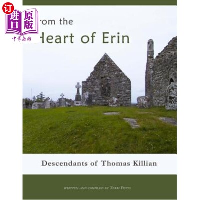 海外直订From the Heart of Erin: Descendants of Thomas Killian 来自艾琳的心:托马斯·基利安的后裔