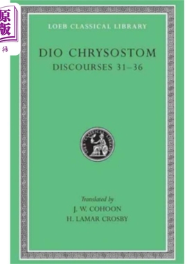 金嘴狄翁 演说辞 31-36  希腊语 英文双语 英文原版 Discourses 31-36 Dio Chrysostom【中商原版】