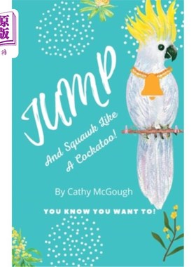 海外直订Jump and Squawk Like a Cockatoo 像鹦鹉一样跳和呱呱叫