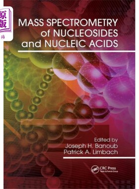 海外直订Mass Spectrometry of Nucleosides and Nucleic Aci... 核苷和核酸的质谱分析