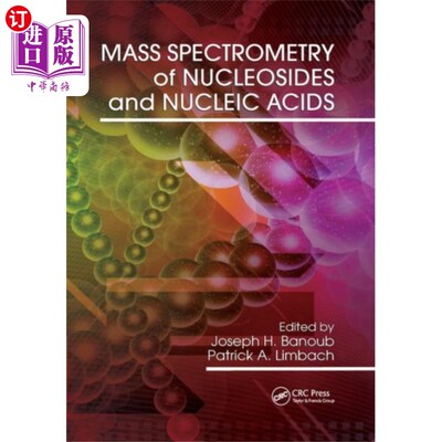 海外直订Mass Spectrometry of Nucleosides and Nucleic Aci... 核苷和核酸的质谱分析