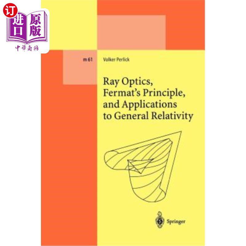 海外直订Ray Optics, Fermat's Principle, and Applications to General Relativity 射线光学、费马原理及其在广义相对论中