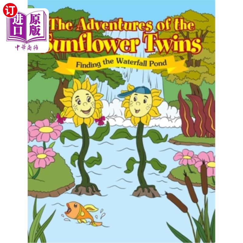 海外直订The Adventures of the Sunflower Twins: Finding the Waterfall Pond: Finding the W 《向日葵双胞胎历险记:寻找
