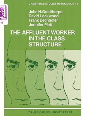 海外直订The Affluent Worker in the Class Structure 阶级结构中的富裕工人