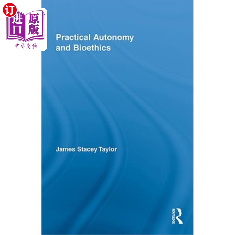 海外直订医药图书Practical Autonomy and Bioethics 实践自治与生命伦理学