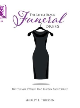 海外直订The Little Black Funeral Dress: Five Things I Wish I Had Known About Grief 黑色小丧服：五件我希望知道的关于