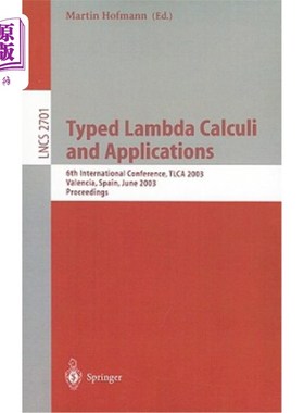 海外直订Typed Lambda Calculi and Applications: 6th International Conference, Tlca 2003,  打字Lambda Calcul