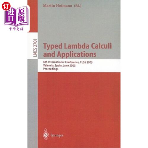 海外直订Typed Lambda Calculi and Applications: 6th International Conference, Tlca 2003,  打字Lambda Calcul