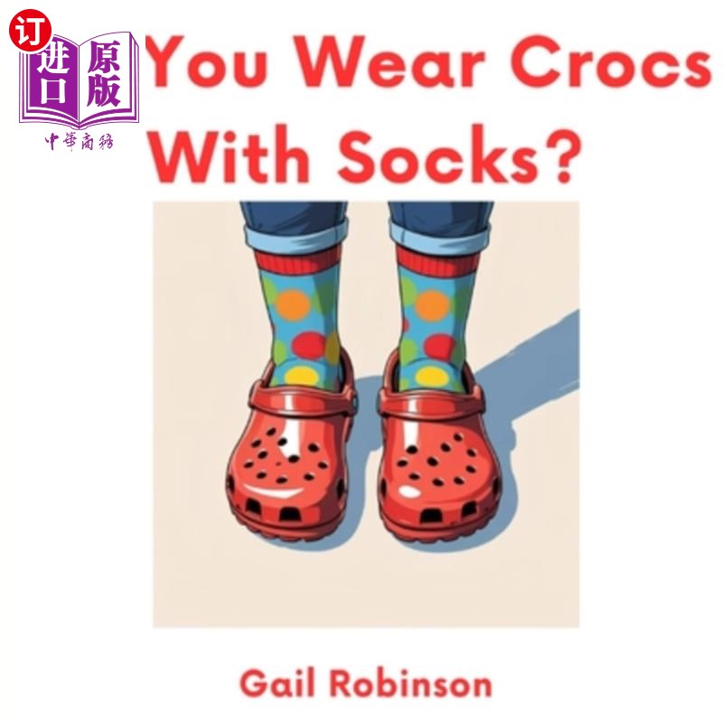 海外直订Do you wear socks with crocs 你穿洞洞鞋配袜子吗