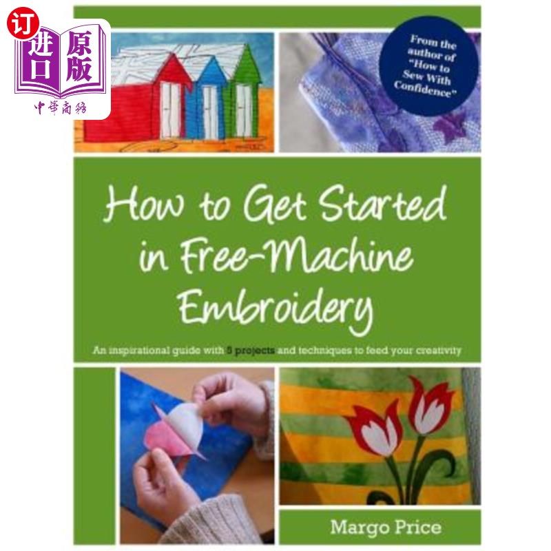 【中商海外直订】how to get started in free-machine embroidery