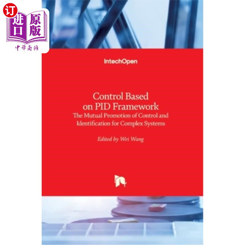 海外直订Control Based on PID Framework: The Mutual Promotion of Control and Identificati 基于PID框架的控制:复杂系统