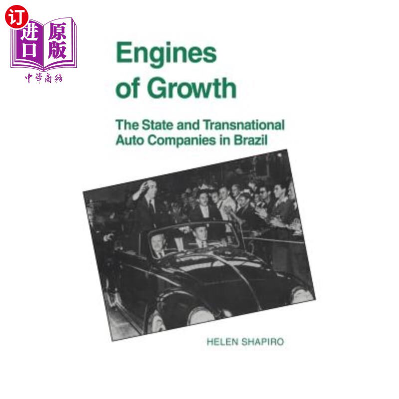 海外直订Engines of Growth: The State and Transnational Auto Companies in Brazil 增长引擎:巴西的国家和跨国汽车公司