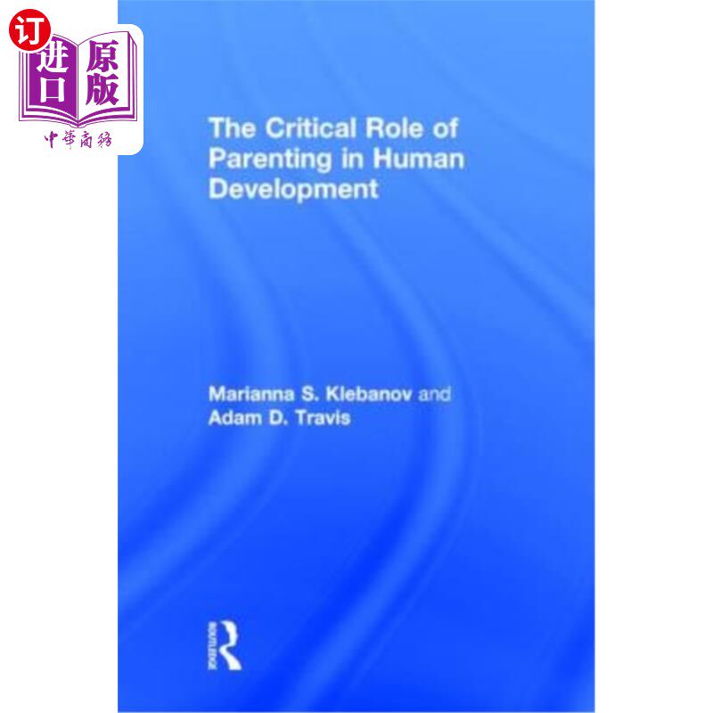 海外直订The Critical Role of Parenting in Human Development 育儿在人类发展中的关键作用