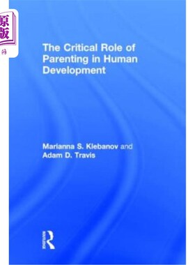 海外直订The Critical Role of Parenting in Human Development 育儿在人类发展中的关键作用