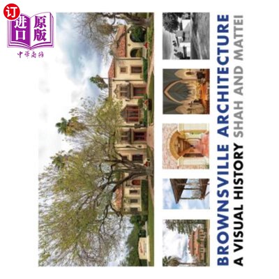 海外直订Brownsville Architecture: A Visual History: Pino Shah and Eileen Mattei 布朗斯维尔建筑：视觉历史：皮诺·沙阿
