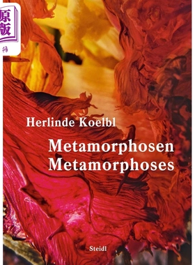 Herlinde Koelbl: Metamorphoses 进口艺术 赫尔林德·科尔伯摄影集：植物的短暂之美 植物花卉自然摄影【中商原版】