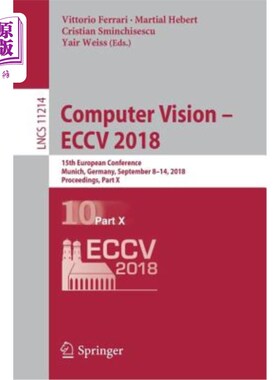 海外直订Computer Vision - Eccv 2018: 15th European Conference, Munich, Germany, Septembe 计算机视觉-ECCV2018: