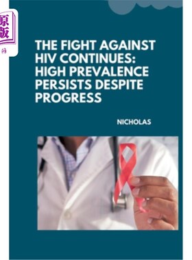 海外直订医药图书The Fight Against HIV Continues: High Prevalence Persists Despite Progress 防治艾滋病毒的斗争仍在继