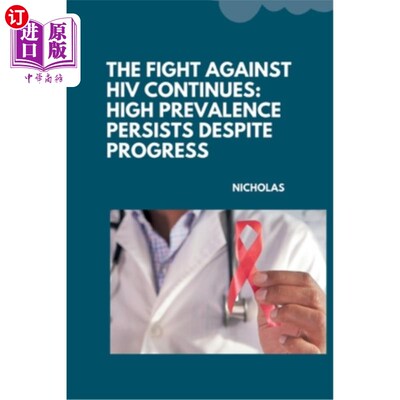 海外直订医药图书The Fight Against HIV Continues: High Prevalence Persists Despite Progress 防治艾滋病毒的斗争仍在继