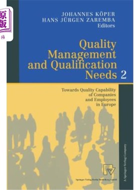 海外直订Quality Management and Qualification Needs 2: Towards Quality Capability of Comp 质量管理和资质需求2:欧洲公