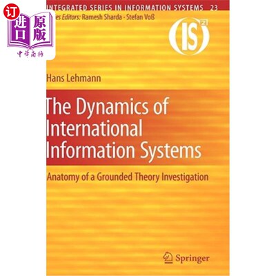 海外直订The Dynamics of International Information Systems: Anatomy of a Grounded Theory  国际信息系统动力学:基础理