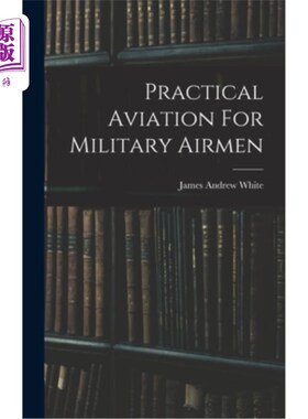 海外直订Practical Aviation For Military Airmen 军事飞行员实用航空