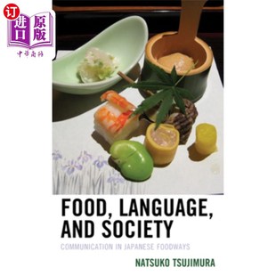 海外直订Food, Language, and Society: Communication in Japanese Foodways 食物、语言与社会:日本饮食中的交流