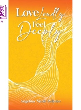 海外直订Love Loudly, Feel Deeply 大声地爱，深切地感受