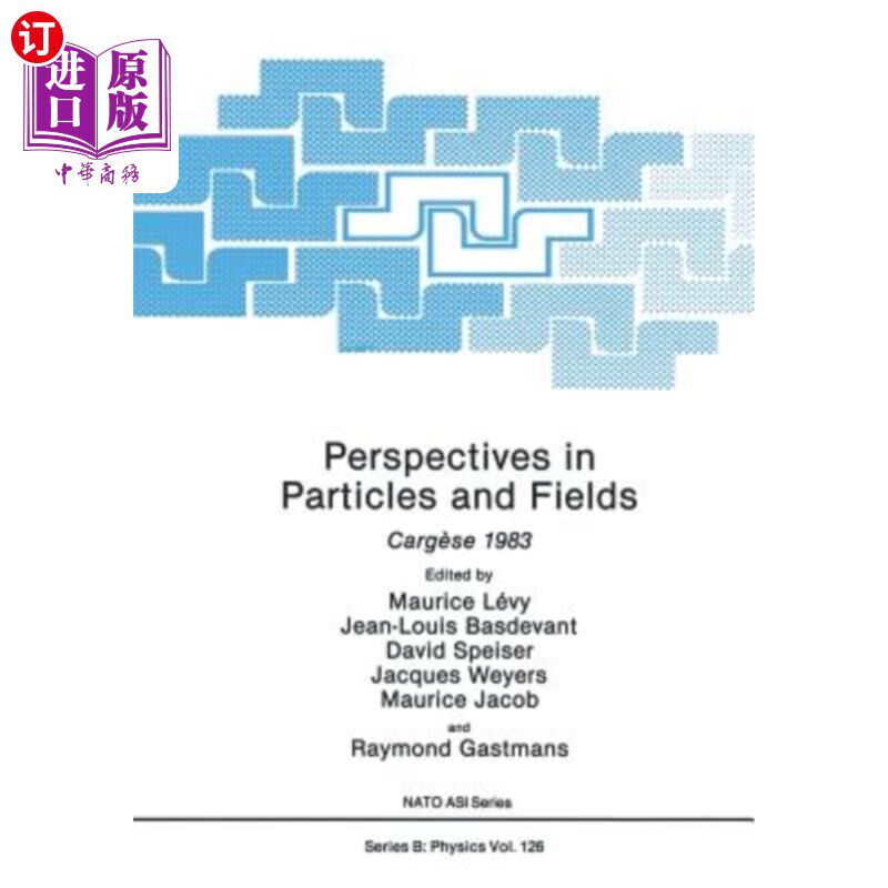 海外直订Perspectives in Particles and Fields: Cargèse 1983 粒子与场透视：Cargèse 1983