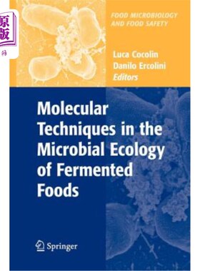 海外直订Molecular Techniques in the Microbial Ecology of Fermented Foods 发酵食品微生物生态学中的分子技术