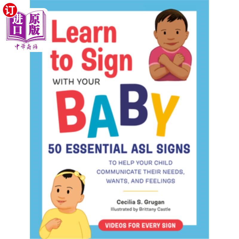 海外直订Learn to Sign with Your Baby: 50 Essential ASL Signs to Help Your Child Communic 学会和你的宝宝手语:50个基