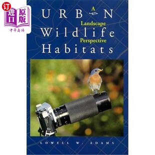 海外直订Urban Wildlife Habitats: A Landscape Perspectivevolume 3 城市野生动物栖息地:景观视角