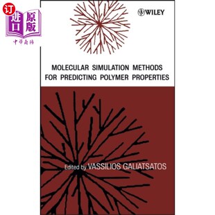 海外直订Molecular Simulation Methods for Predicting Polymer Properties 预测聚合物性能的分子模拟方法