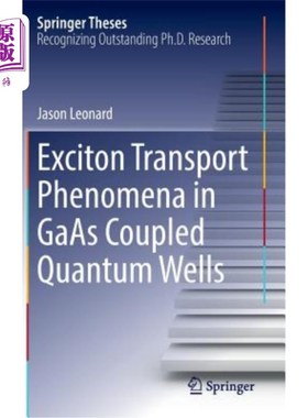海外直订Exciton Transport Phenomena in GAAS Coupled Quantum Wells GAAS耦合量子阱中的激子输运现象